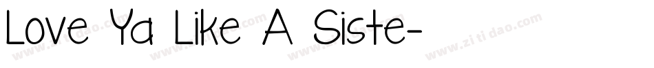 Love Ya Like A Siste字体转换